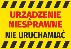 Naklejka BHP Urządzenie niesprawne, nie uruchamiać