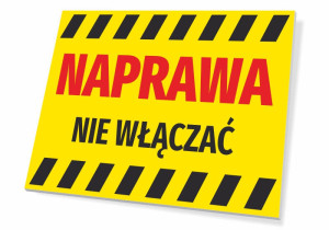 Tabliczka BHP Naprawa, nie włączać