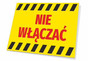 Tabliczka BHP Nie włączać