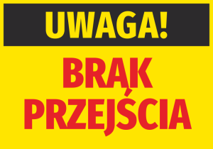 Naklejka BHP Uwaga brak przejścia