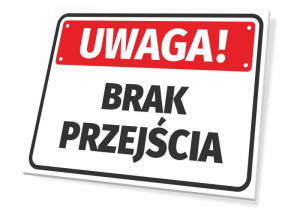 Tabliczka Uwaga - brak przejścia