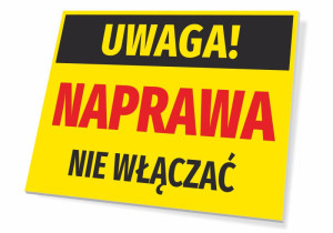 Tabliczka BHP Uwaga naprawa - nie włączać