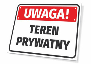 Tabliczka Uwaga, teren prywatny