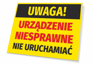 Tabliczka BHP Uwaga urządzenie niesprawne, nie uruchamiać