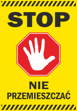 Naklejka BHP Stop, nie przemieszczać