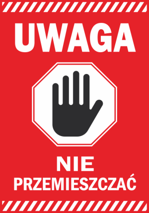 Naklejka Uwaga, nie przemieszczać