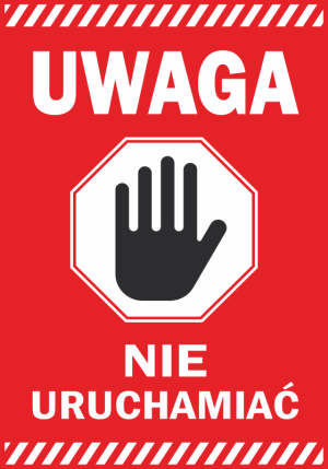 Naklejka BHP Uwaga, nie uruchamiać