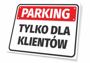 Tabliczka parkingowa Tylko dla klientów