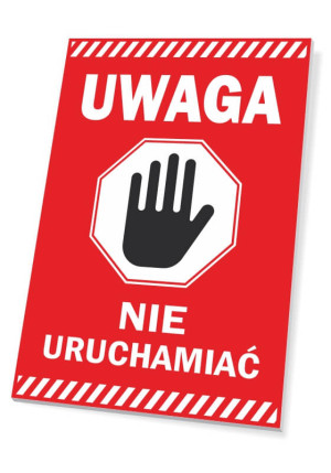Tabliczka BHP Uwaga, nie uruchamiać