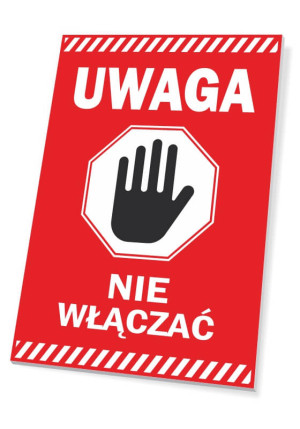 Tabliczka BHP Uwaga nie włączać