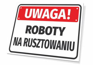 Tabliczka Uwaga roboty na rusztowaniu T104