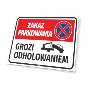 Tabliczka Zakaz parkowania - grozi odholowaniem