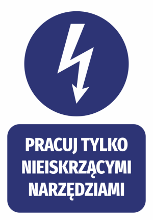 Naklejka Pracuj tylko nieiskrzącymi narzędziami