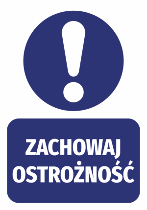 Naklejka BHP Zachowaj ostrożność