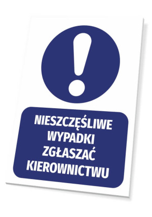 Tabliczka T202, Nieszczęśliwe wypadki zgłaszać kierownictwu