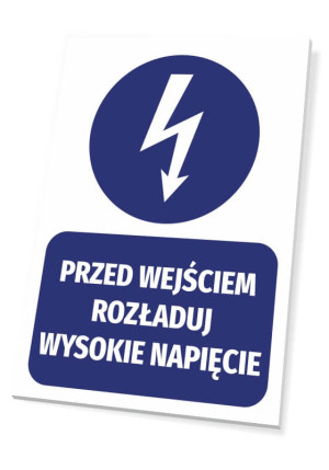 Tabliczka BHP Przed wejściem rozładuj wysokie napięcie