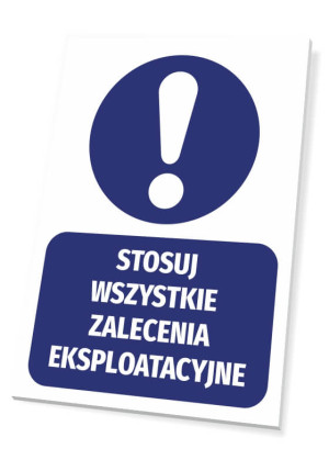 Tabliczka BHP Stosuj wszystkie zalecenia eksploatacyjne
