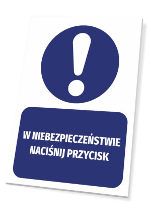 Tabliczka BHP W niebezpieczeństwie naciśnij przycisk