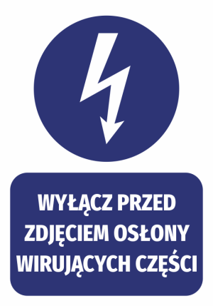 Naklejka BHP Wyłącz przed zdjęciem osłony wirujących części