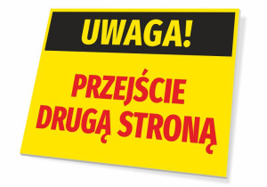 Tabliczka BHP Uwaga - przejście drugą stroną