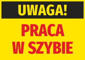 Naklejka BHP Uwaga Praca w szybie