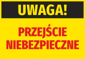 Naklejka Uwaga Przejście niebezpieczne