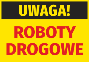 Naklejka BHP Uwaga Roboty drogowe