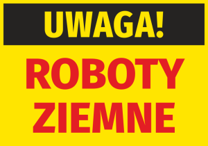 Naklejka Uwaga Roboty ziemne