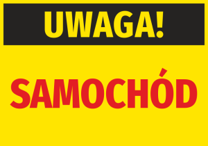Naklejka BHP Uwaga Samochód