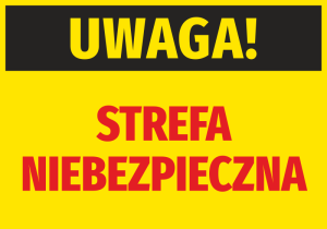 Naklejka Uwaga Strefa niebezpieczna