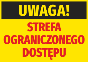 Naklejka Uwaga Strefa ograniczonego dostępu