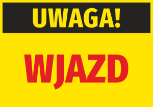 Naklejka BHP Uwaga Wjazd