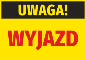 Naklejka BHP Uwaga Wyjazd