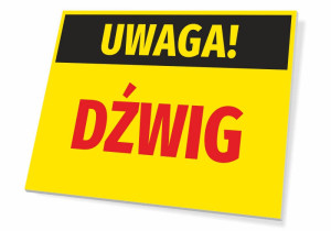 Tabliczka BHP Uwaga Dźwig