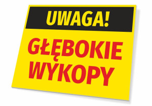 Tabliczka BHP Uwaga Głębokie wykopy