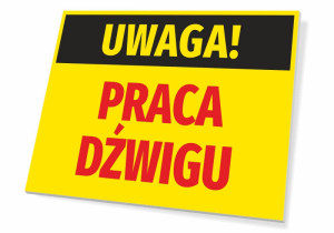 Tabliczka BHP Uwaga Praca dźwigu