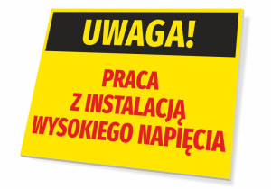 Tabliczka BHP Uwaga Praca z instalacją wysokiego napięcia