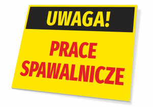 Tabliczka BHP Uwaga Prace spawalnicze