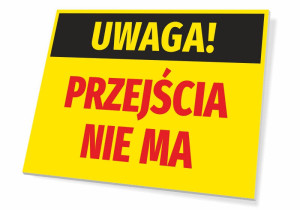 Tabliczka Uwaga przejścia nie ma