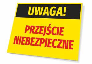 Tabliczka BHP Uwaga Przejście niebezpieczne
