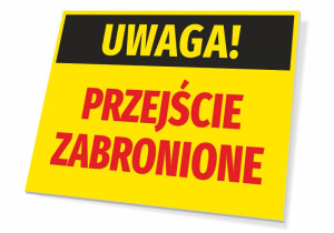Tabliczka Uwaga Przejście zabronione