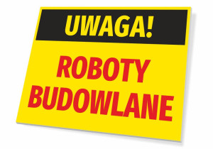 Tabliczka Uwaga Roboty budowlane