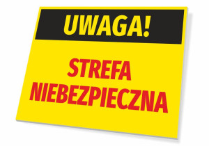 Tabliczka BHP Uwaga Strefa niebezpieczna