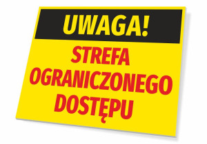 Tabliczka Uwaga Strefa ograniczonego dostępu