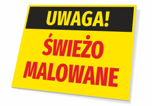 Tabliczka Uwaga świeżo malowane BHP
