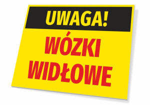 Tabliczka Uwaga Wózki widłowe - znak BHP