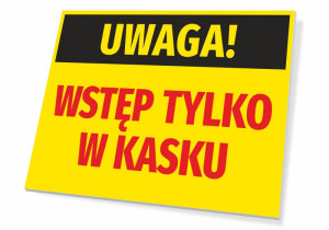 Tabliczka BHP Uwaga wstęp tylko w kasku