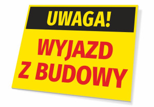 Tabliczka Uwaga Wyjazd z budowy