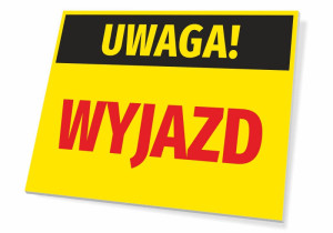 Tabliczka Uwaga Wyjazd