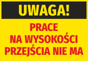 Naklejka Uwaga Prace na wysokości - przejścia nie ma